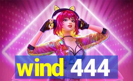 wind 444